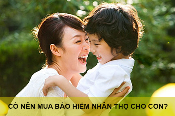 Tôi muốn mua bảo hiểm cho con