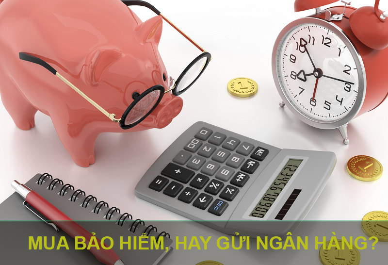 Nên tiết kiệm bằng đóng bảo hiểm, mua vàng hay gửi ngân hàng?