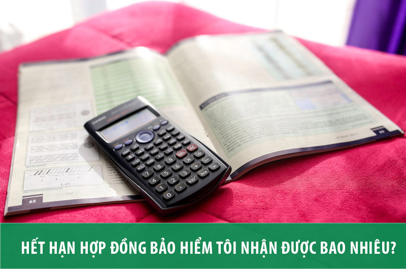 Hết hạn hợp đồng tôi nhận được bao nhiêu?